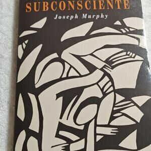 El Poder De La Mente Subconsciente (The Power of the Subconscious Mind) (Spa...